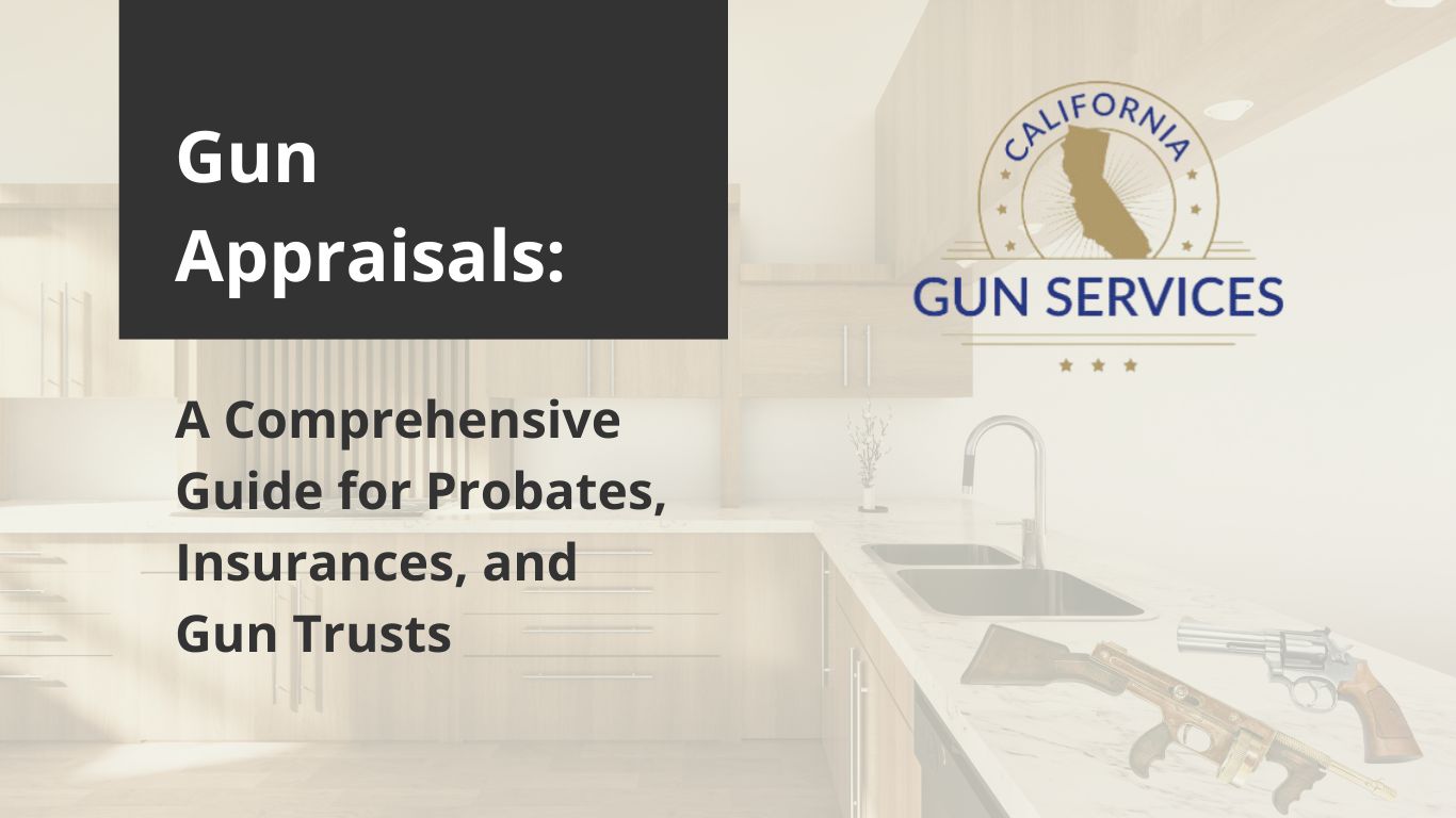 gun appraisals - a comprehensive guide for probates, insurances and gun trusts
