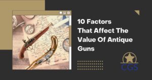 10 Factors that Affect the Value of Antique Guns
