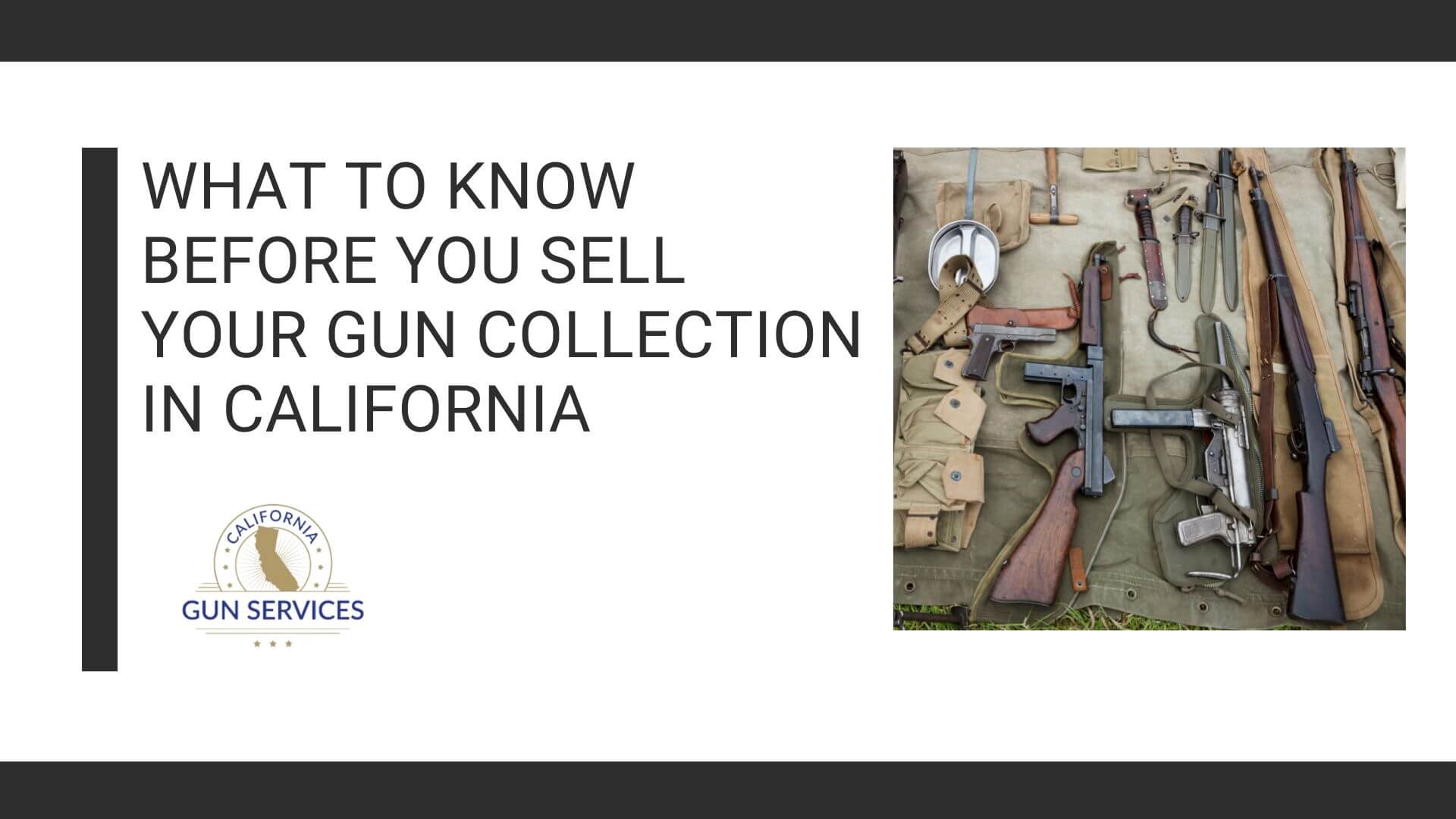 What To Know Before You Sell A Gun Collection In California, California Gun Services